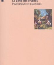 {pdf download} Le génie des origines. Psychanalyse et psychoses