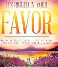 Best free ebook downloads kindle It's Rigged in Your Favor: How Would You Live If You Knew You Wouldn't Fail? ePub iBook
