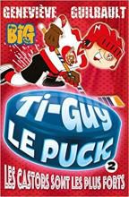 Ti Guy le Puck tome 2- Les castors sont plus forts