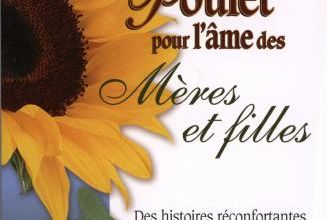 Bouillon de poulet pour l'ame des mères et des filles - Collectif