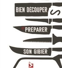 DOWNLOADS Bien découper et préparer son gibier