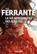 Elena FERRANTE – La vie mensongère des adultes