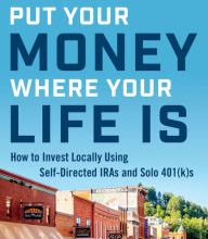 Ebook for mobile download Put Your Money Where Your Life Is: How to Invest Locally Using Self-Directed IRAs and Solo 401(k)s (English Edition) 9781523088904 ePub iBook by Michael H. Shuman