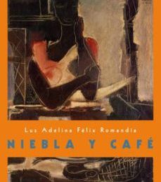 NIEBLA Y CAFE EBOOK | LUZ ADELINA FELIX ROMANDIA | Descargar libro PDF EPUB