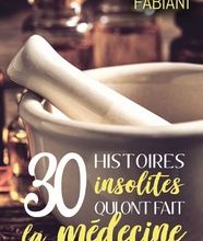 DOWNLOAD [PDF] {EPUB} 30 histoires insolites qui ont fait la médecine