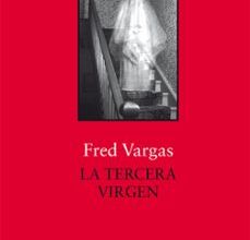 Leer libros completos en línea sin descargar LA TERCERA VIRGEN  de FRED VARGAS