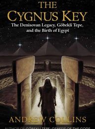 DOWNLOADS The Cygnus Key: The Denisovan Legacy, Göbekli Tepe, and the Birth of Egypt