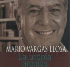 LA UTOPIA ARCAICA: JOSE MARIA ARGUEDAS Y LAS FICCIONES DEL INDIGE NISMO (2ª ED.) leer epub gratis