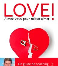 Livres anglais faciles téléchargement gratuit Love !  - Aimez-vous pour aimer mieux par Lucie Mariotti 9782280411622 FB2