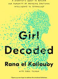 Download Pdf Girl Decoded: A Scientist's Quest to Reclaim Our Humanity by Bringing Emotional Intelligence to Technology