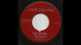 Arnold Broussard - Plant You Now And Dig You Later