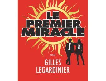 "Le premier miracle" de Gilles Legardinier : étonnant...