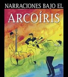 NARRACIONES BAJO EL ARCOIRIS leer pdf