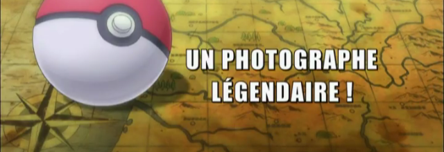 Pokémon - 18x37 - Un photographe légendaire !
