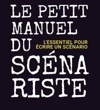 [download pdf] Le petit manuel du scénariste  - L'essentiel pour écrire un scénario