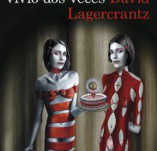 Descargar gratis ebooks descargar LA CHICA QUE VIVIO DOS VECES (SERIE MILLENNIUM 6)