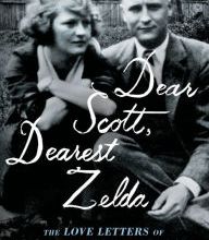 Amazon ebooks download ipad Dear Scott, Dearest Zelda: The Love Letters of F. Scott and Zelda Fitzgerald CHM 9781982117122