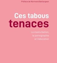 Download PDF Ces Tabous tenaces  - La Masturbation, la pornographie et l’éducation