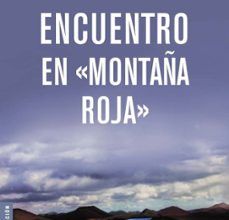 Descargas gratuitas e libros ENCUENTRO EN MONTAÑA ROJA 9788408065838 de J.J. BENITEZ