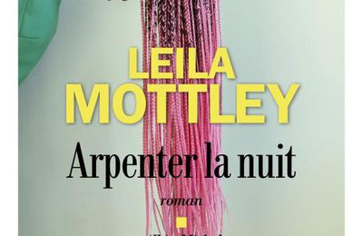 Arpenter la nuit ≡ Leila Mottley