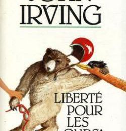 EB - Un roman déjanté : "Liberté pour les ours !" de John Irving...