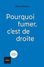 Pourquoi fumer, c'est de droite - Olivier Milleron - 