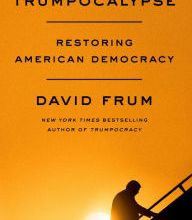 Books google downloader mac Trumpocalypse: Restoring American Democracy 9780062978417 by David Frum PDB (English Edition)