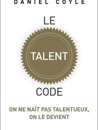 [PDF] Le talent code  - On ne naît pas talentueux, on le devient download
