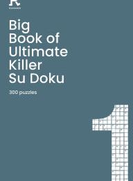 Online Read Ebook Big Book of Ultimate Killer Su Doku Book 1: a bumper sudoku gift for adults