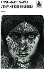 Anne-Marie Garat, L'enfant des ténèbres, Babel