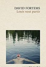 Louis veut partir, David FORTEMS