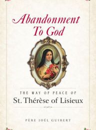 {pdf download} Abandonment to God: The Way of Peace of St. Therese of Lisieux