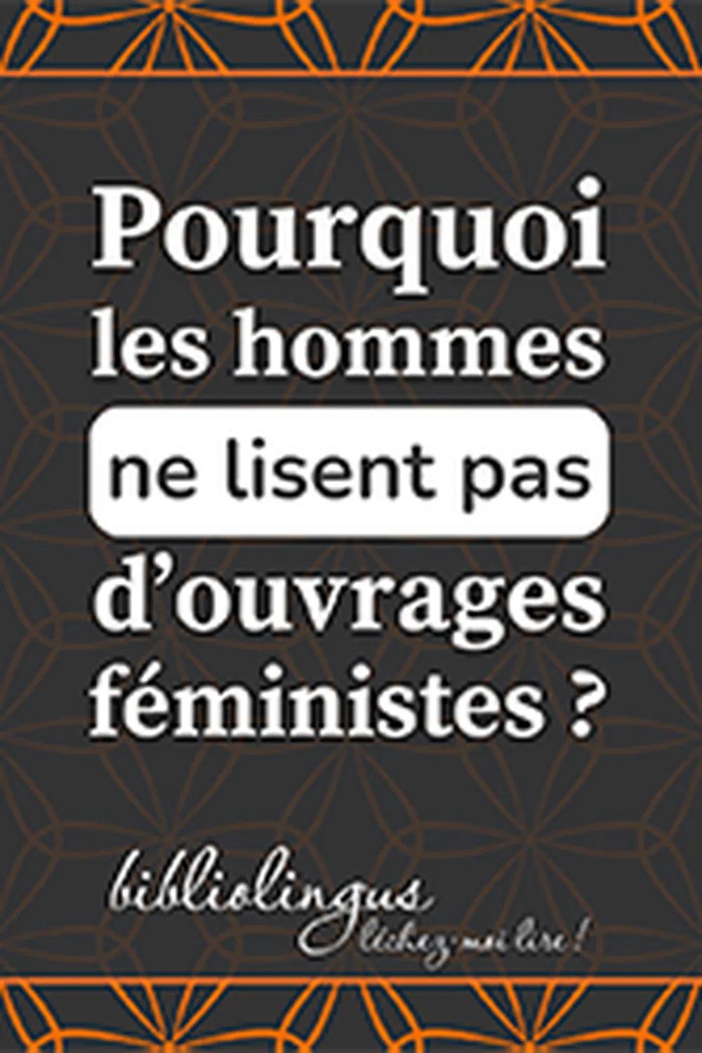 Pourquoi les hommes ne lisent pas d'ouvrages féministes ? 