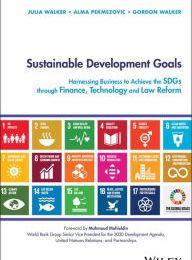 [download pdf] Sustainable Development Goals: Harnessing Business to Achieve the SDGs through Finance, Technology and Law Reform