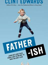 [Kindle] Father-ish: Laugh-Out-Loud Tales From a Dad Trying Not to Ruin His Kids' Lives download