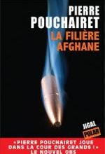La filière afghane, Pierre POUCHAIRET