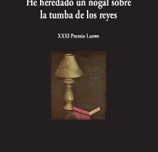 Descargar ebook HE HEREDADO UN NOGAL SOBRE LA TUMBA DE LOS REYES | Descarga Libros Gratis (PDF - EPUB)