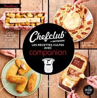Online Read Ebook Chefclub Network  - Les recettes cultes avec Companion