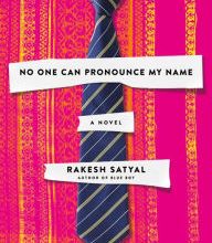 Free mp3 downloads books No One Can Pronounce My Name: A Novel (English Edition) by Rakesh Satyal