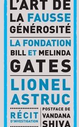 Read online: L'art de la fausse générosité  - La fondation Bill et Melinda Gates