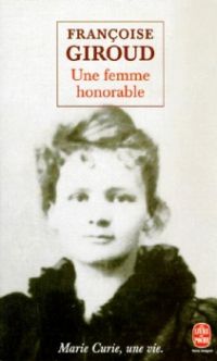 FRANCOISE GIROUD - Une femme honorable  (Marie Curie)  