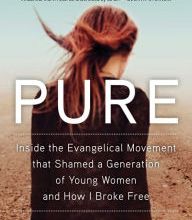 Free pdf ebooks download Pure: Inside the Evangelical Movement That Shamed a Generation of Young Women and How I Broke Free FB2 DJVU CHM 9781501124839 by Linda Kay Klein
