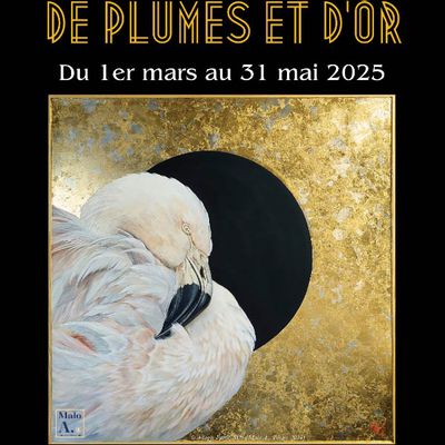 "De plumes et d'or", l'exposition des œuvres de l'artiste-peintre Malo A., au musée du Pays Châtillonnais a  ébloui les visiteurs ! !