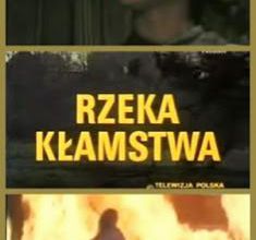 Rzeka kłamstwa / River of Lies. 1987.