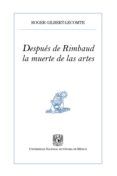{epub descargar} DESPUÉS DE RIMBAUD, LA MUERTE DE LAS ARTES