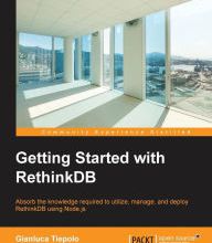 Download PDF Getting Started with RethinkDB