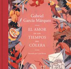 Descargar libro de ensayos gratis en pdf EL AMOR EN LOS TIEMPOS DEL COLERA (EDICION ILUSTRADA) in Spanish