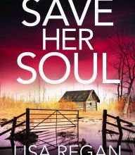 [PDF/Kindle] Save Her Soul: An absolutely unputdownable crime thriller and mystery novel by Lisa Regan