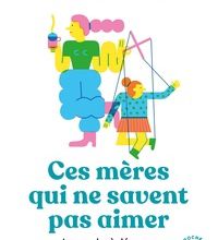 Télécharger un ebook pour téléphones mobiles Ces mères qui ne savent pas aimer  - Apprendre à dépasser le traumatisme PDF MOBI iBook 9782501139311