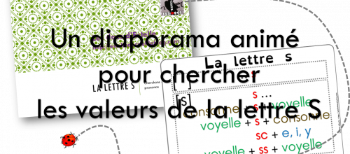 Un diaporama animé pour chercher les valeurs de la lettre s